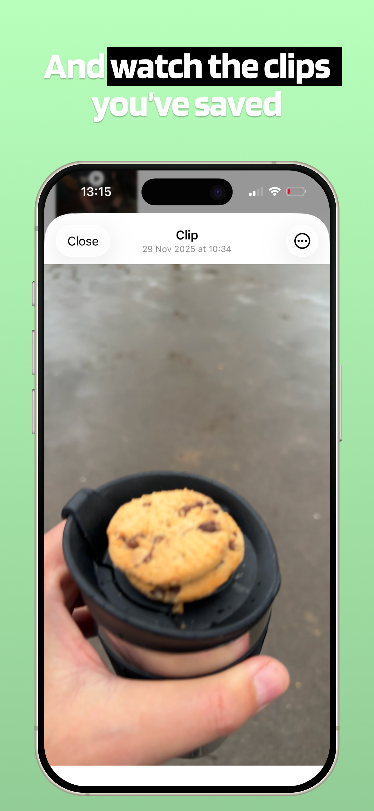 Browse and watch your past clips